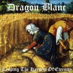 Dragon Blanc : Reaping the Harvest of Eternity